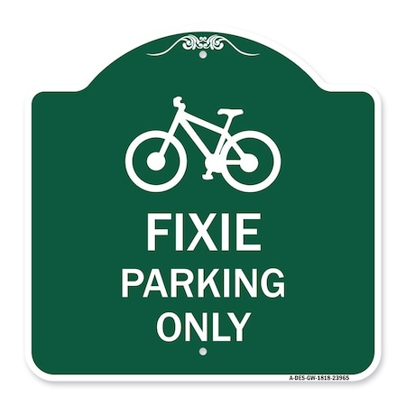 Signmission Designer Series Sign Fixie Parking Sign, Green & White Aluminum Sign, 18" L, 18" H, GW-1818-23965 A-DES-GW-1818-23965